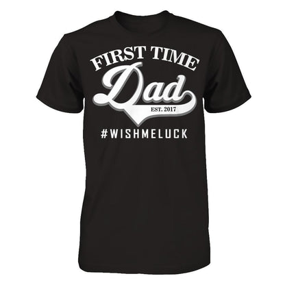 Fathers Day T-shirt First Time Dad Est 2017 Wish Me Luck Gildan - Short Sleeve Tee Black