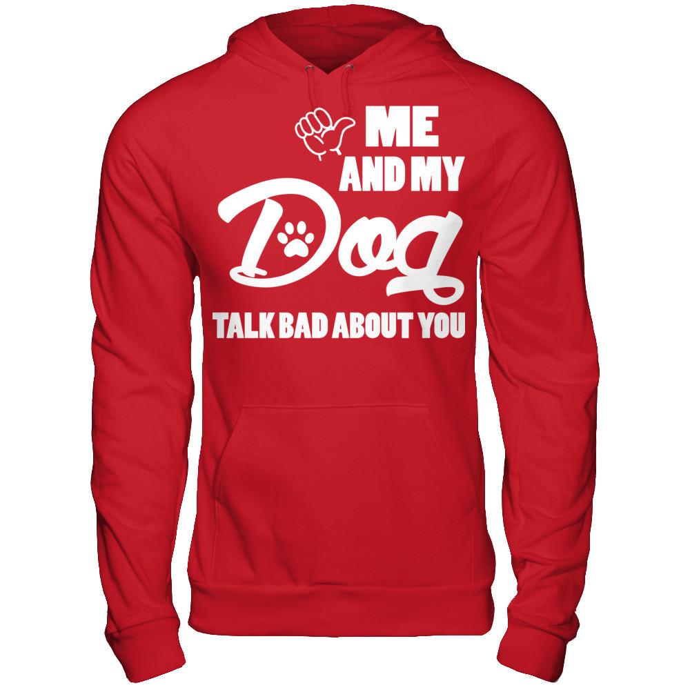 Me And My Dog Talk Bad About You Gildan - Pullover Hoodie Red