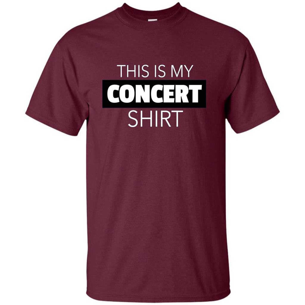 This is My Concert T-shirt Funny Music Festival T-shirt Maroon