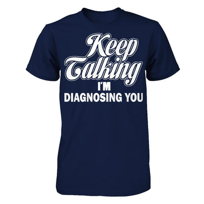 Keep Talking I'm Diagnosing You Gildan - Short Sleeve Tee Navy