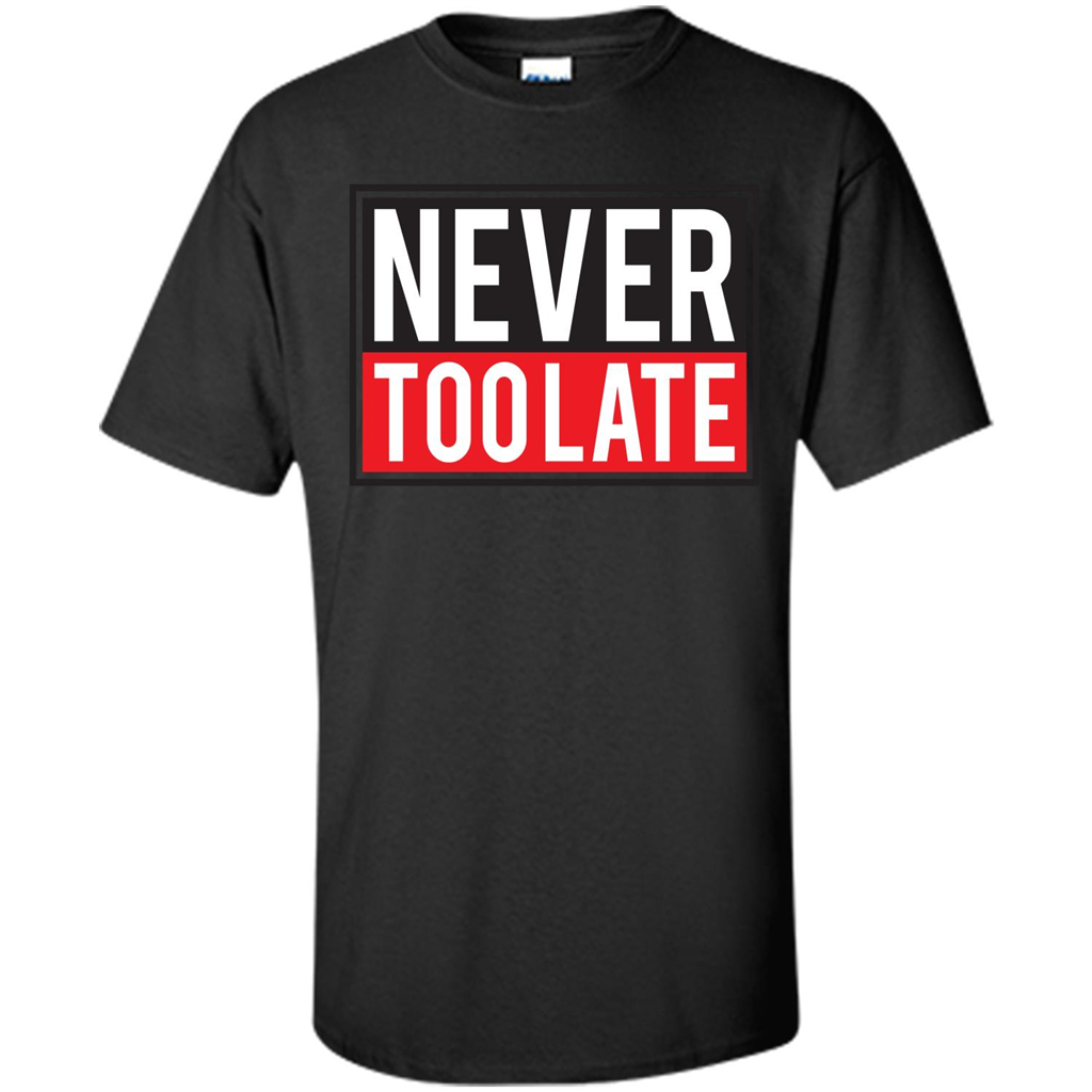 Never Too Late T-Shirt Black