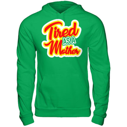 Tired As A Mother Gildan - Pullover Hoodie Irish Green