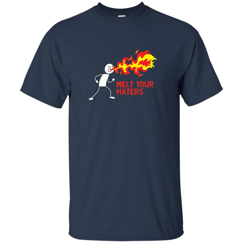 Melt Your Haters T-shirt