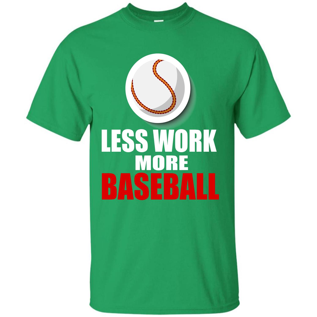 Baseball T-shirt Less Work More Baseball Irish Green