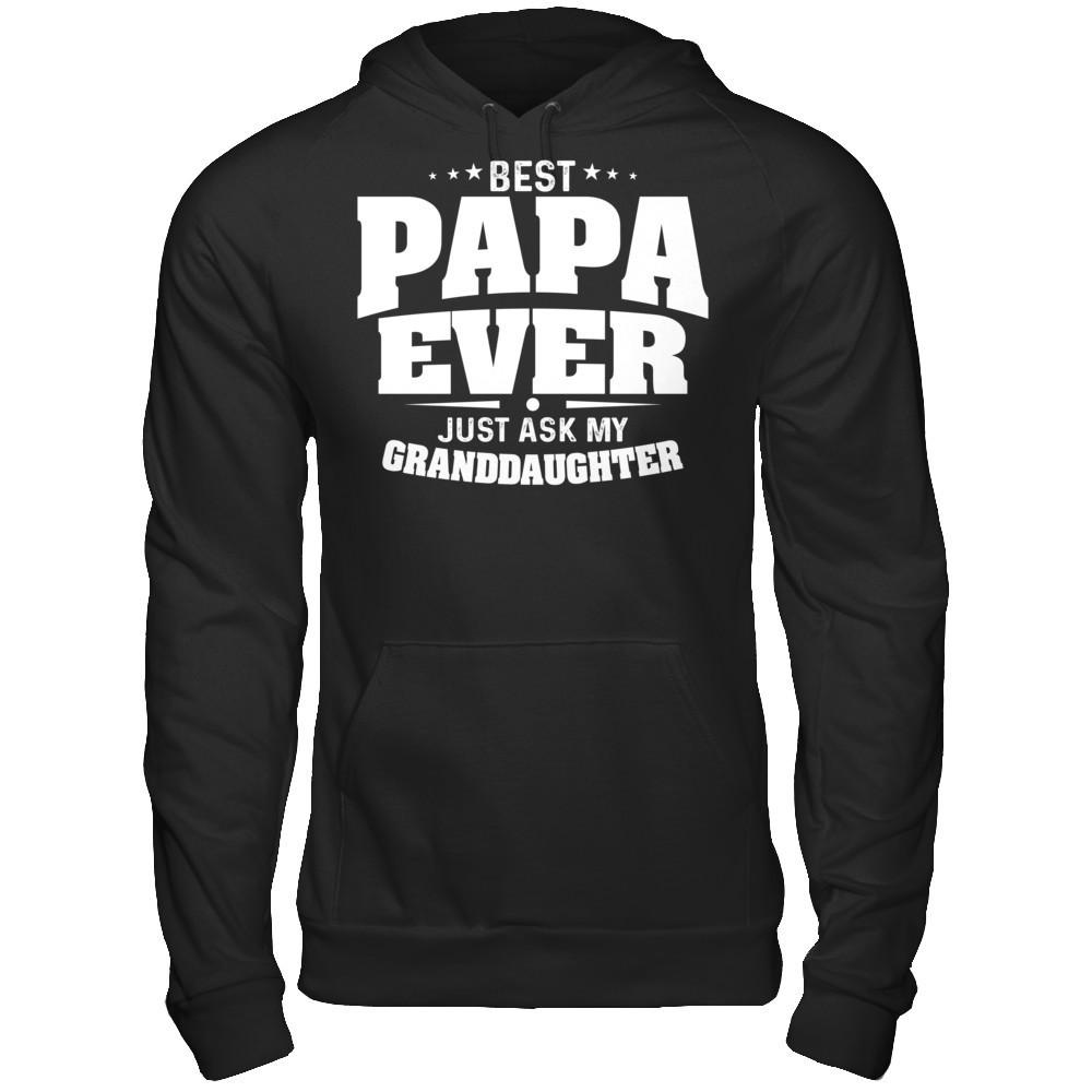 Fathers Day T-shirt Best Papa Ever Just Ask My Granddaughter Gildan - Pullover Hoodie Black