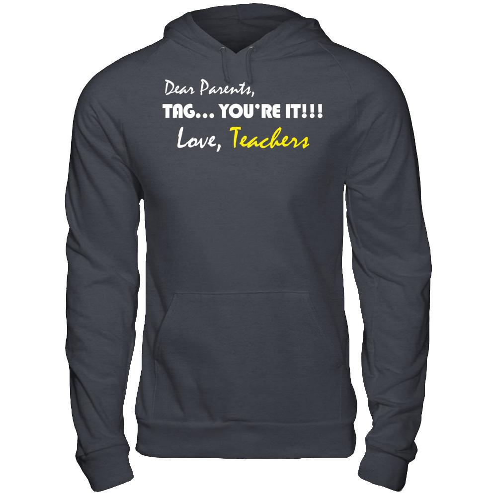 Dear Parents Tag You're It Love Teachers T-shirt Gildan - Pullover Hoodie Dark Heather