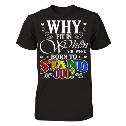 Why Fit In When You Were Born To Stand Out T-shirt Next Level - Unisex Fitted Tee Black