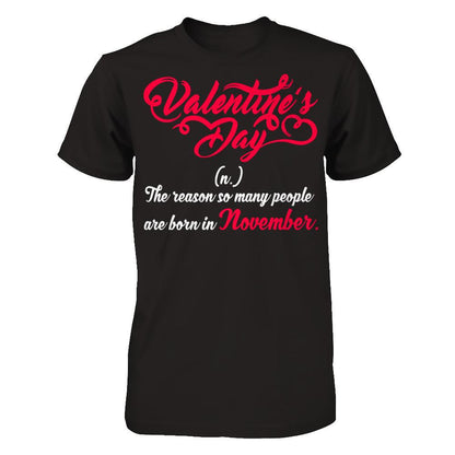 Valentine's Day The Reason So Many People Are Born In November T-shirt Next Level - Unisex Fitted Tee Black