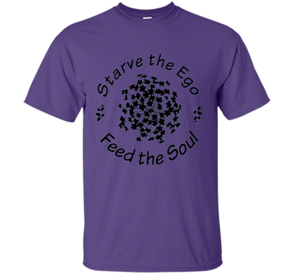 Starve the Ego, Feed the Soul shirt Purple