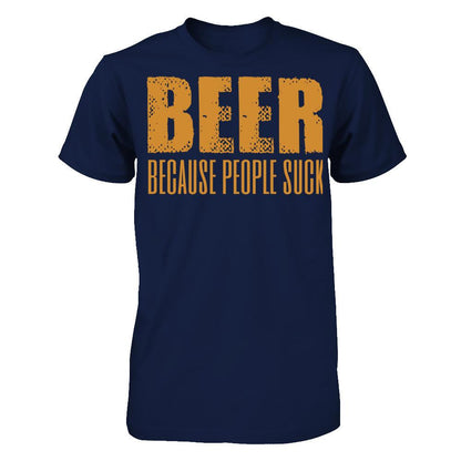 Beer Because People Suck T-shirt Gildan - Short Sleeve Tee Navy
