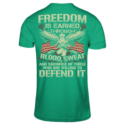 Freedom Is Earned Through Blood Sweat And Sacrifice Of Those Who Are Willing To Defend It T-shirt Gildan - Short Sleeve Tee Kelly Green