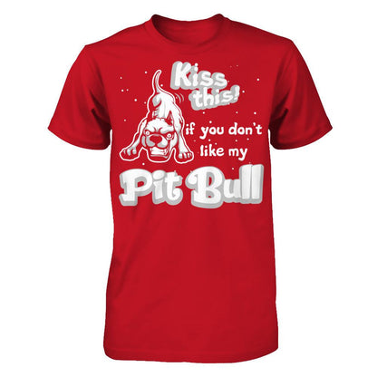 Kiss This If You Don't Like My Pit Bull T-shirt Gildan - Short Sleeve Tee Red