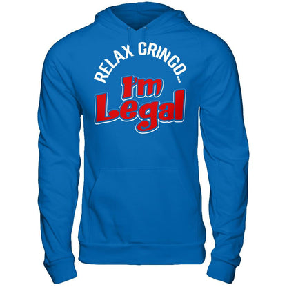 Relax Gringo... I'm Legal T-shirt Gildan - Pullover Hoodie Royal