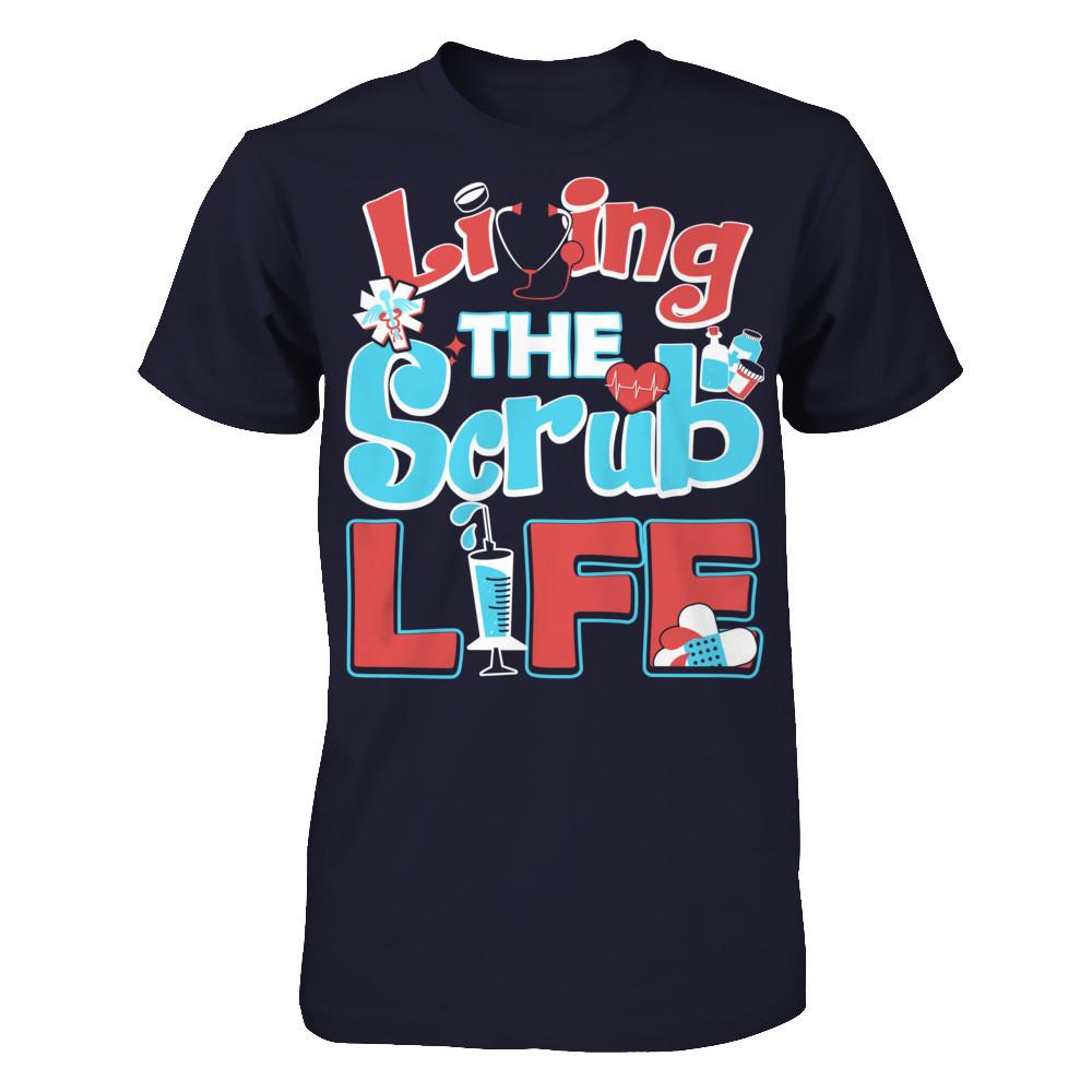 Living The Scrub Life T-shirt Next Level - Unisex Fitted Tee Midnight Navy