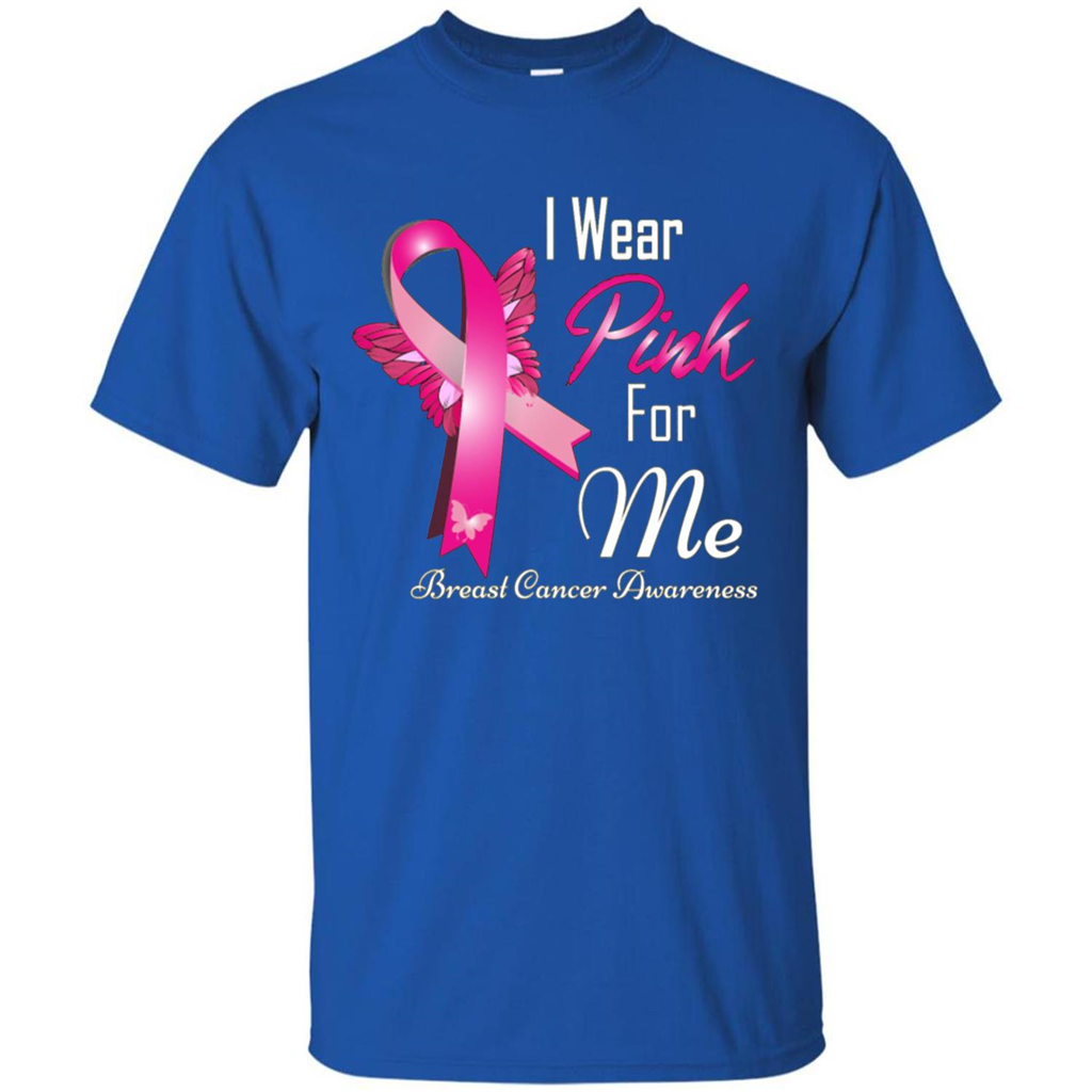 Breast Cancer Awareness T-Shirt I Wear Pink For Me Royal