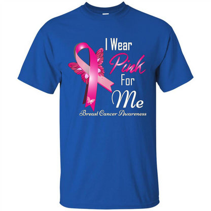 Breast Cancer Awareness T-Shirt I Wear Pink For Me Royal