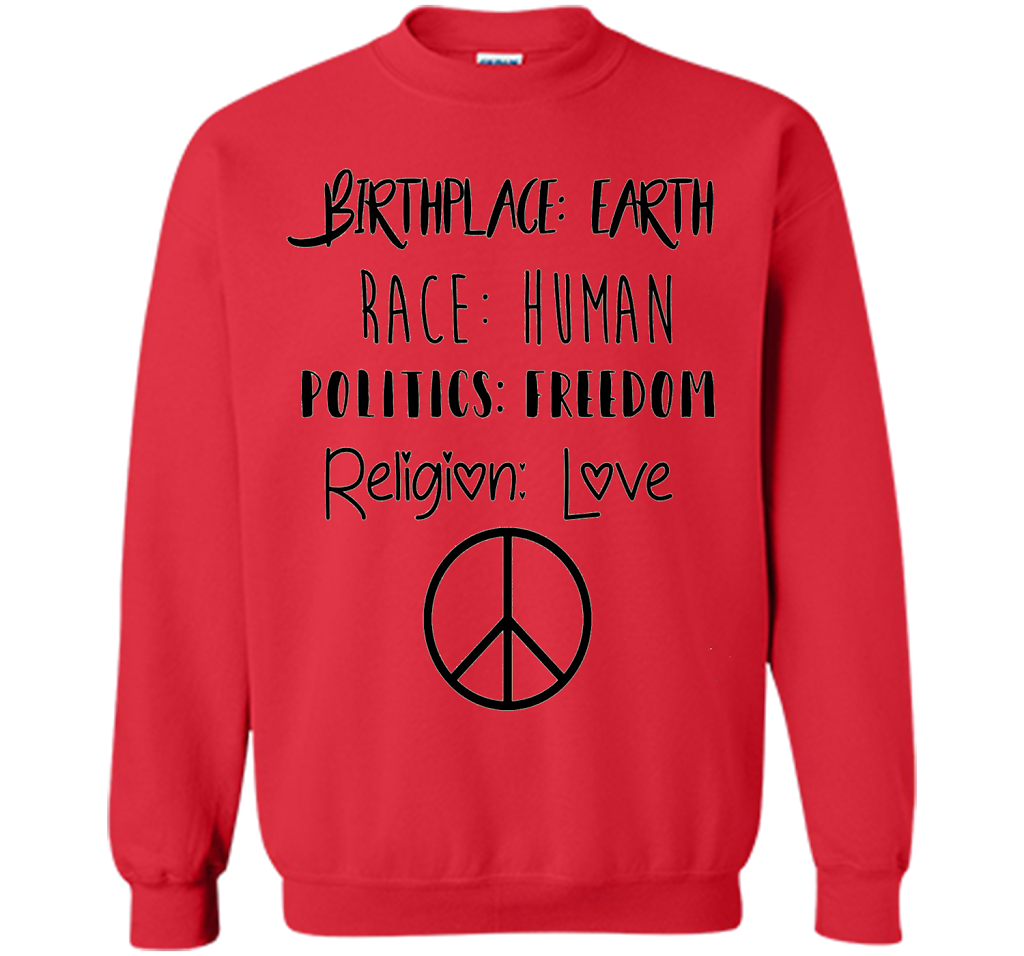 Birthplace Earth Race Human Politics Religion Love T-Shirt cool shirt Red