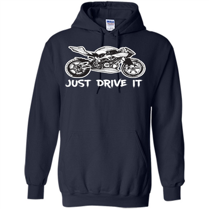 Just Drive It T-shirt