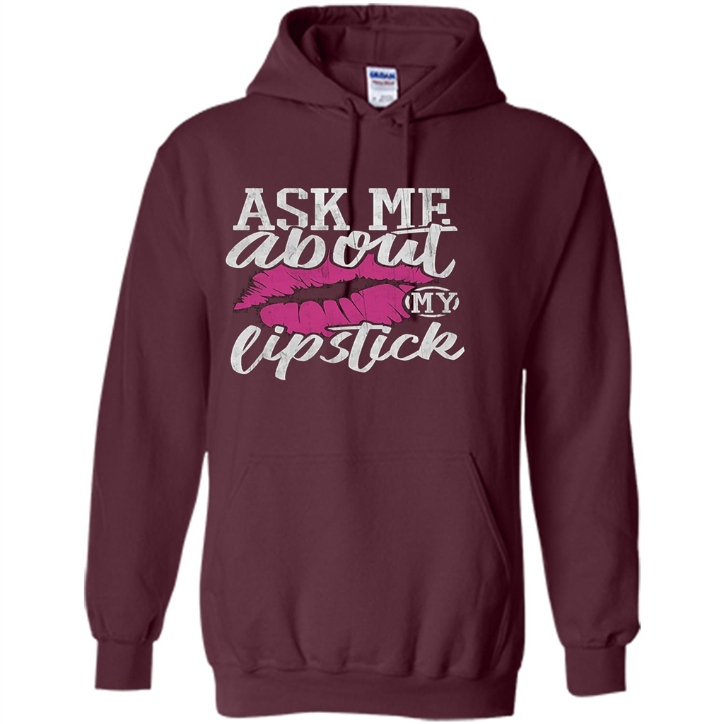 Ask Me About My Lipstick T-Shirt Maroon