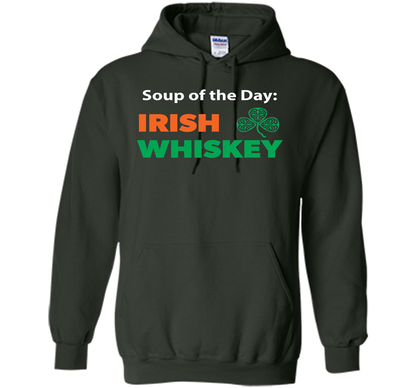 Irish Whiskey Drinking T-shirt Soup Of The Day T-shirt Forest Green