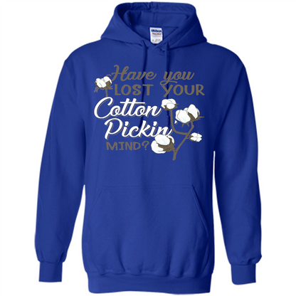Have You Lost Your Cotton Pickin' Mind Tshirt Royal