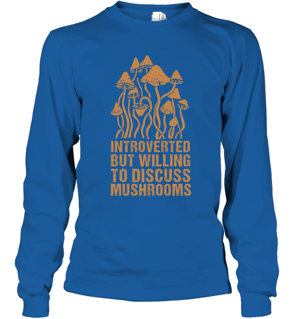 Introverted But Willing To Discuss Mushrooms Shirt Long Sleeve T-Shirt Long Sleeve T-Shirt Royal
