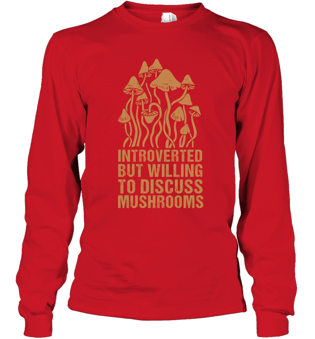 Introverted But Willing To Discuss Mushrooms Shirt Long Sleeve T-Shirt Long Sleeve T-Shirt Red