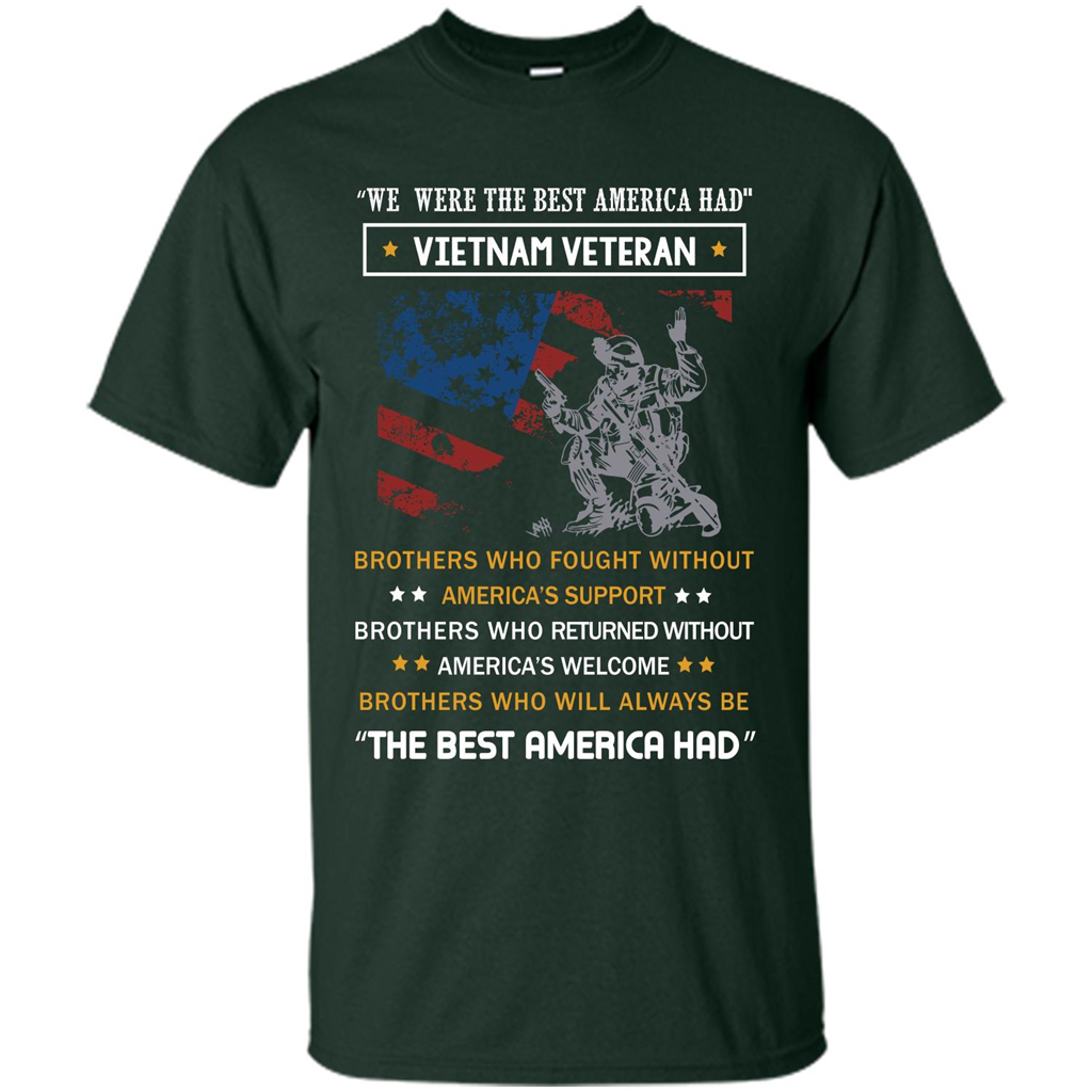 Military T-shirt We Were The Best America Had Vietnam Veteran Forest Green