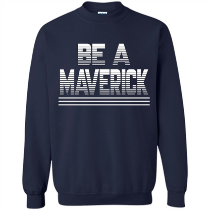 Funny Be A Maverick T-Shirt Navy