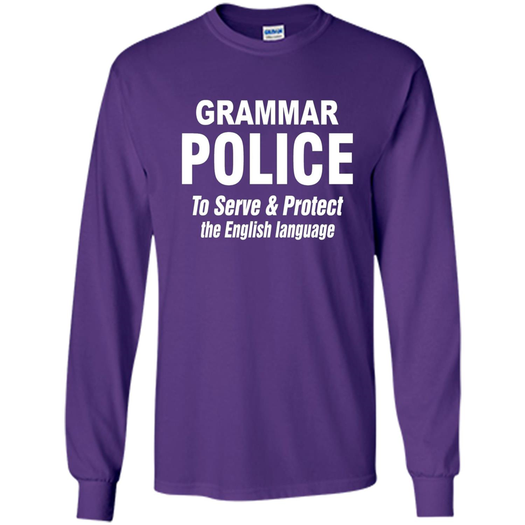 Grammar Police To Serve and Protect The English Language T-shirt