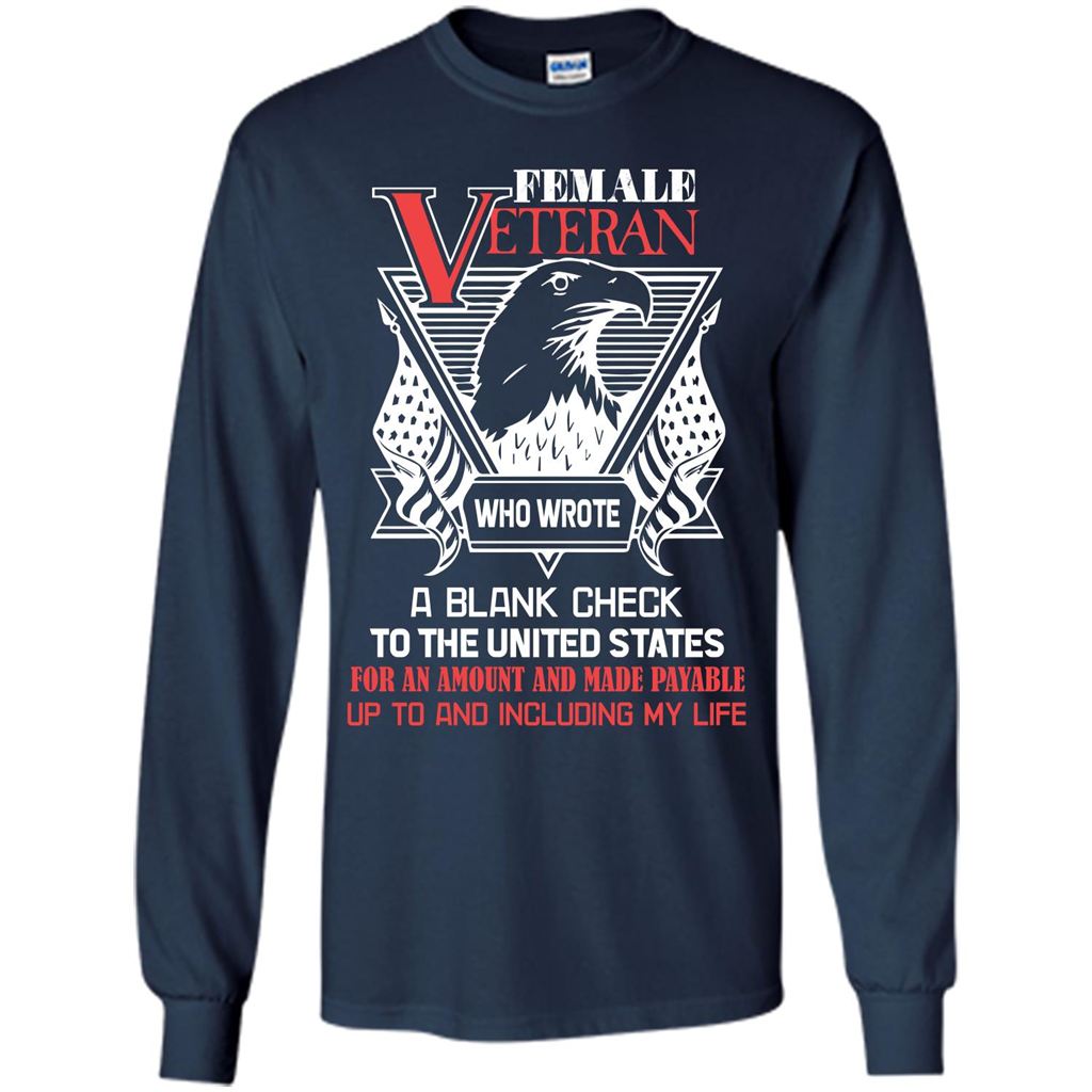 Military T-shirt Female Veteran Who Wrote A Blank Check To The United States Navy