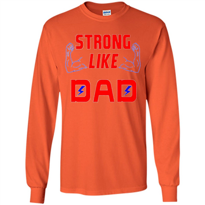 Love Dad T-shirt Strong Like Dad