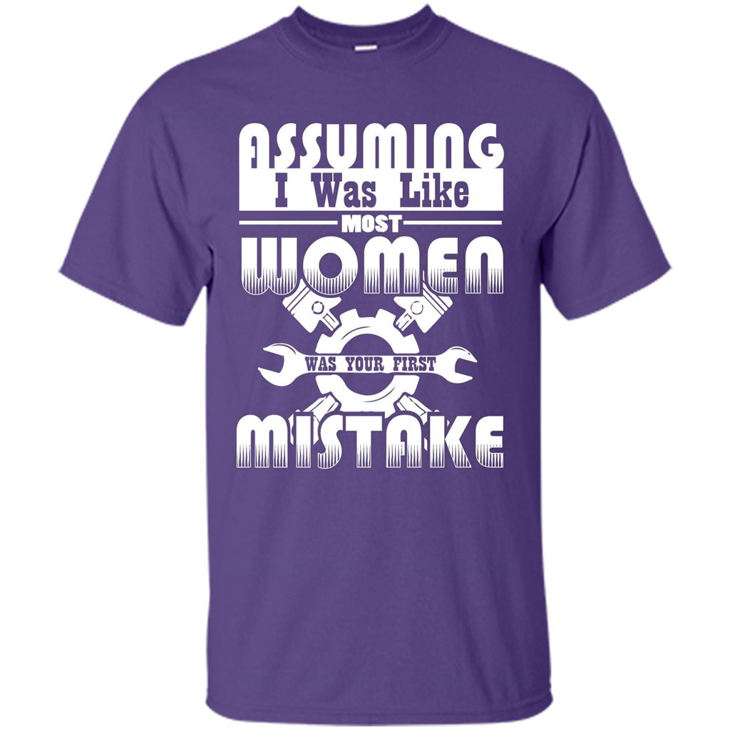 Assuming I Was Like Most Women Was Your First Mistake T-shirt Purple