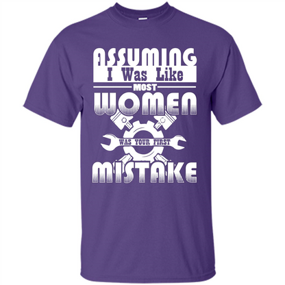 Assuming I Was Like Most Women Was Your First Mistake T-shirt Purple