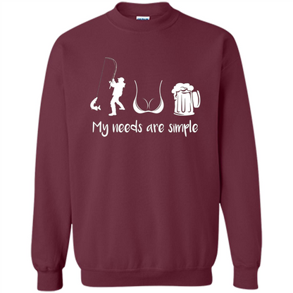 My Needs Are Simple T-shirt Funny Fishing Boobs Beer T-shirt Maroon
