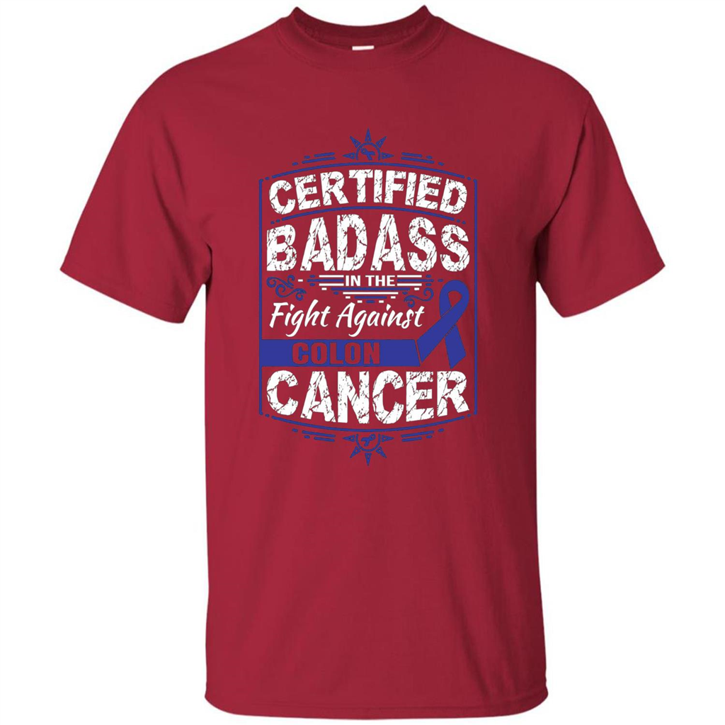 Certified Badass In The Fight Against Colon Cancer T-Shirt Cardinal