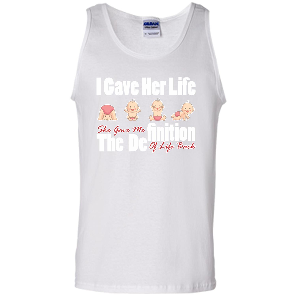 Mommy T-shirt I Gave Her Life. She Gave Me The Definition Of Life Back White