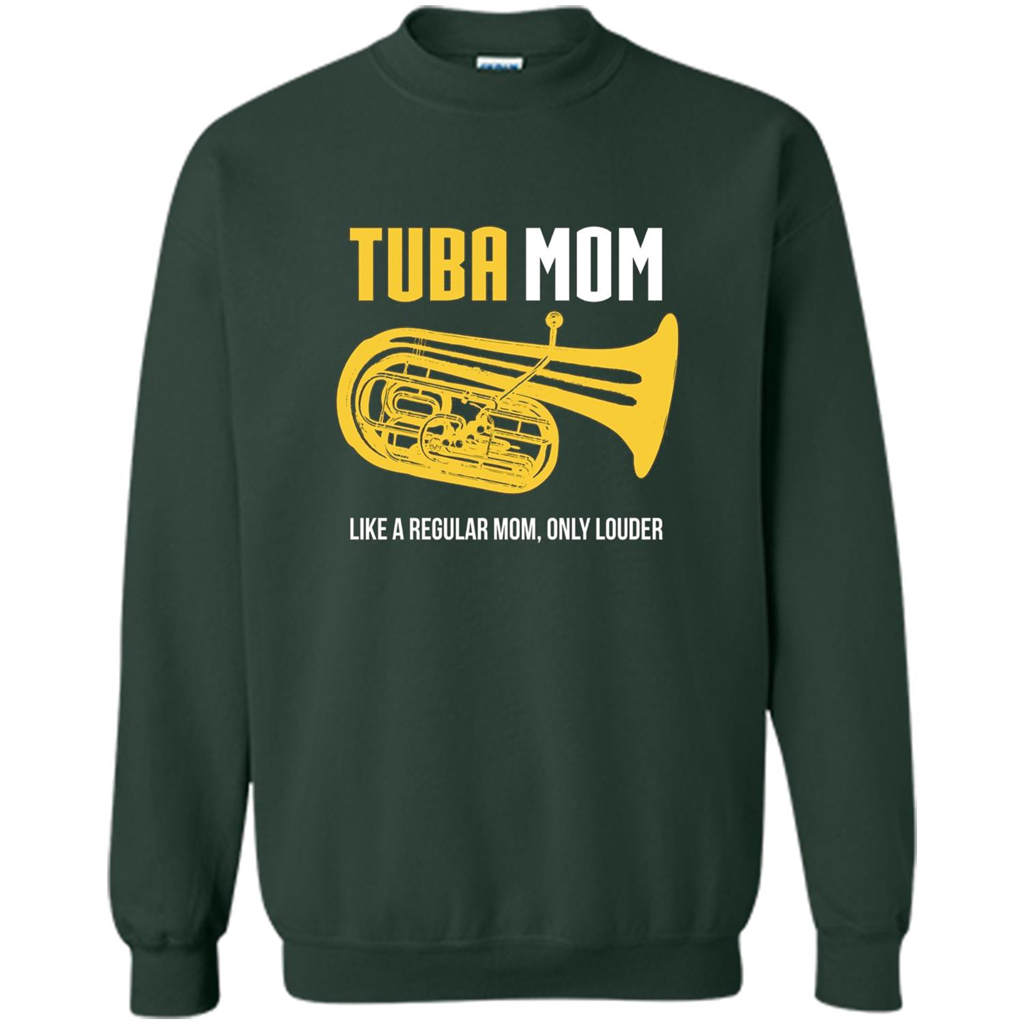Tuba Mom T-shirt Like A Regular Mom Only Louder Forest Green