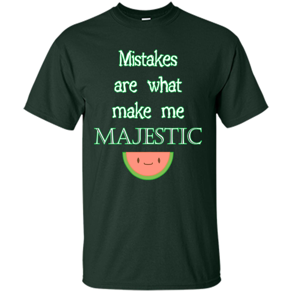 Mistakes Make Me Majestic T-shirt Forest Green