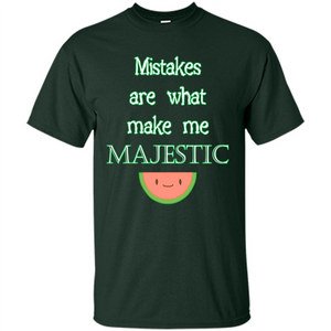 Mistakes Make Me Majestic T-shirt