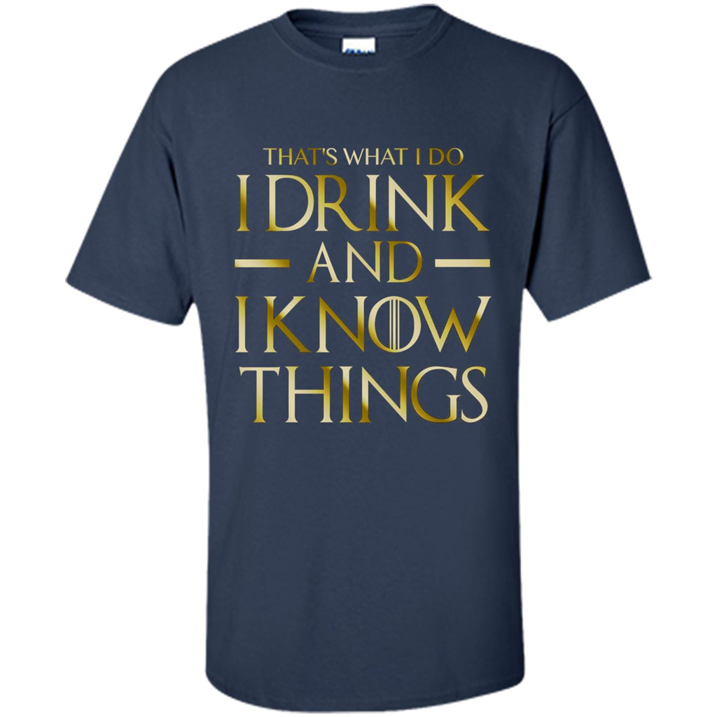 Movie T-shirt That's What I Do I Drink And I Know Things Navy