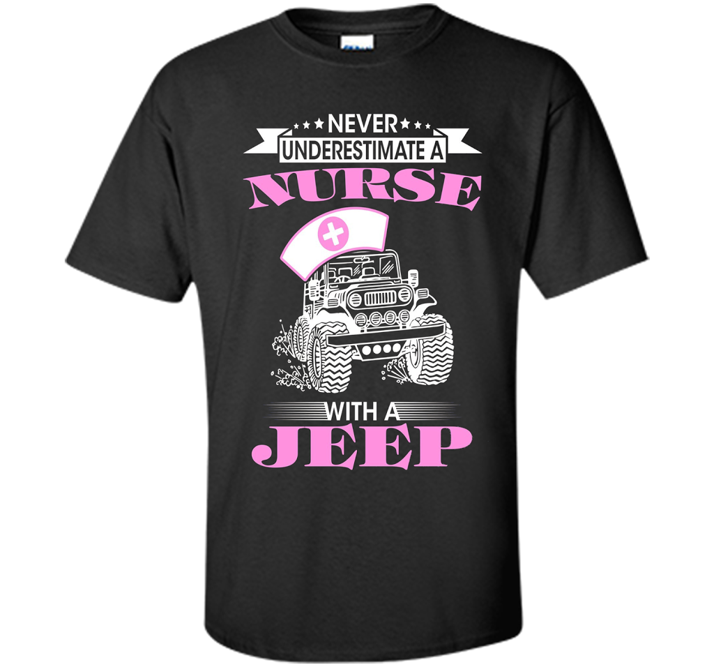 Never Underestimate A Nurse With A Jeep Funny Saying T-shirt Black
