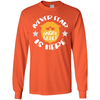 Bearded T-shirt Never Fear Ginger Beard Is Here Orange