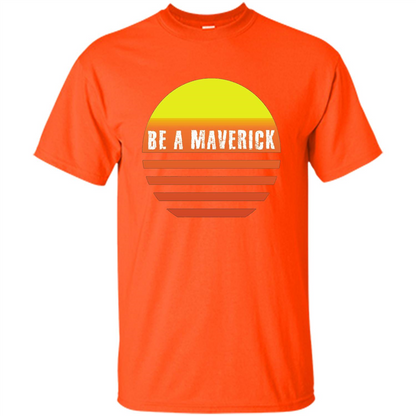 Be A Maverick t-shirt Orange