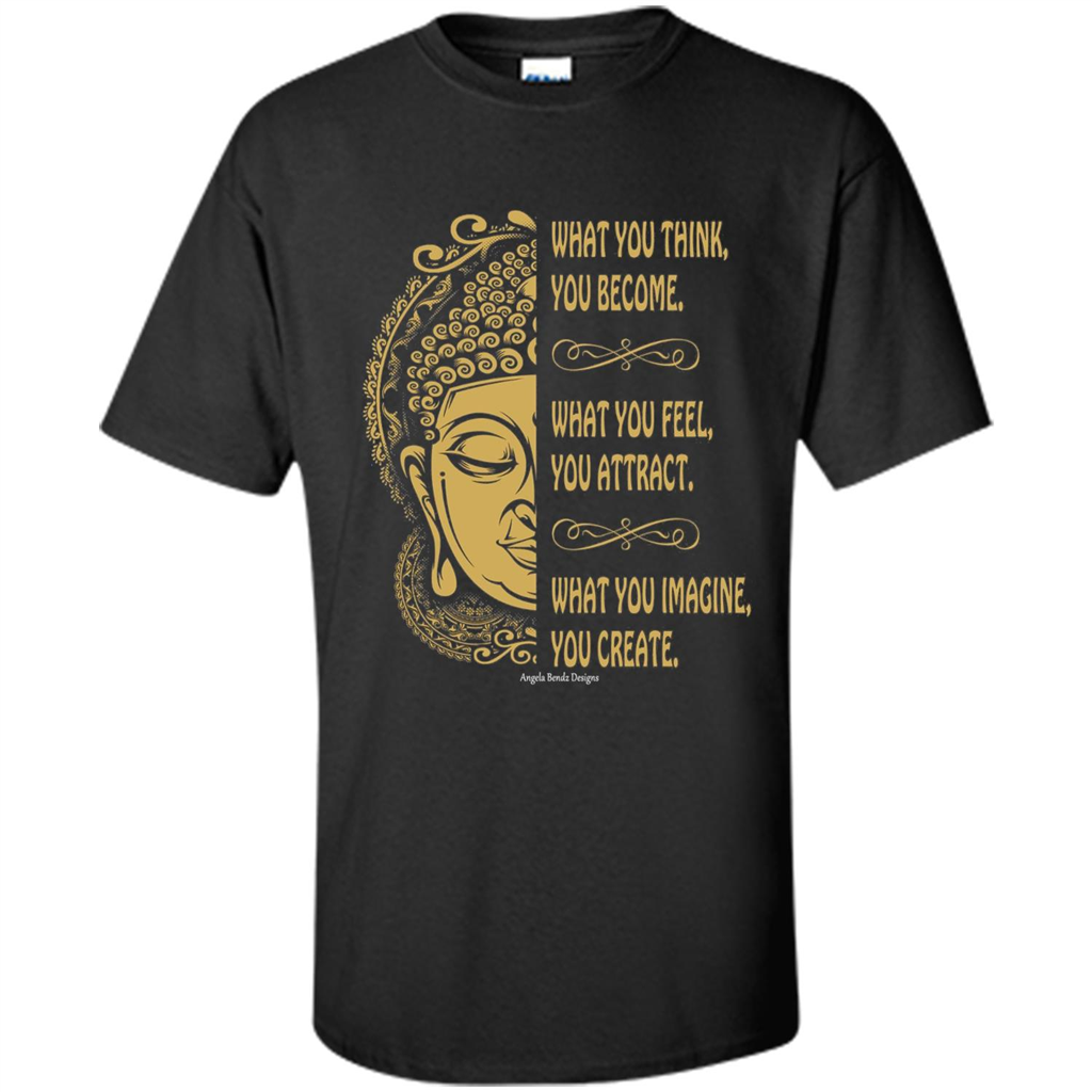 What You Think You Become T-Shirt