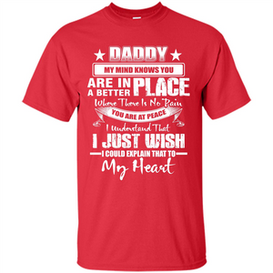 Daddy My Mind Knows You Are In A Better Place T-shirt