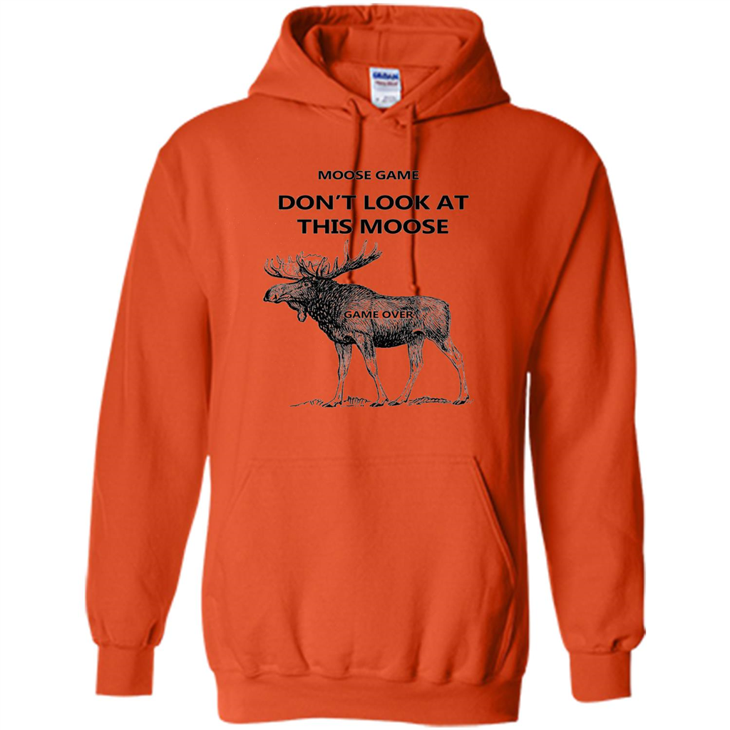 Moose Game Don't Look at This Moose Funny T-shirt Orange
