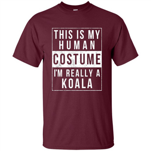 This Is My Human Costume I'm Really A Koala T-shirt