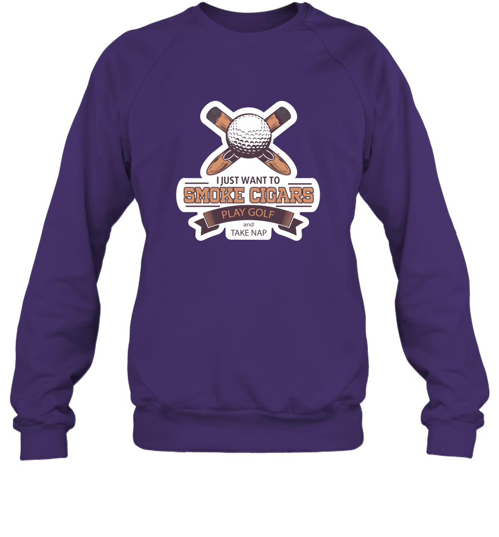 Smoke Cigar Play Golf Take Naps Shirt Sweatshirt Sweatshirt Purple