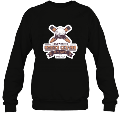 Smoke Cigar Play Golf Take Naps Shirt Sweatshirt Sweatshirt Black